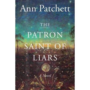 The Patron Saint of Liars -- Ann Patchett